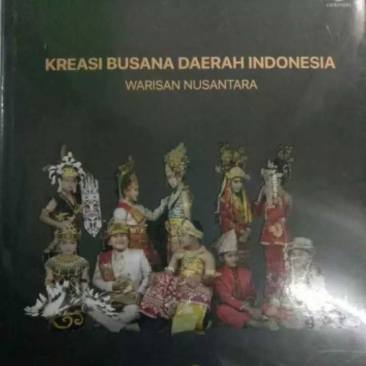 Kreasi Busana Daerah Indonesia Warisan Nusan