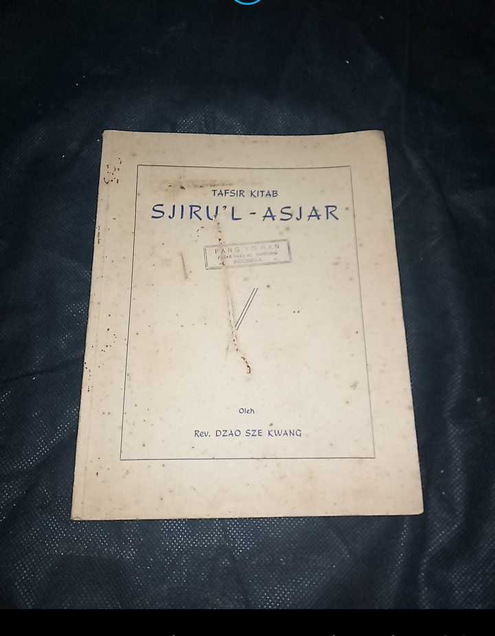 Buku Rohani  1947 - TAFSIR KITAB SJIRU'L ASJAR - Oleh Rev Dzao Size Kwangp (Panditta & Ketua dari  Kerapatan Indjili ) - Terbitan Ling Liang Publishers Djakarta - Masih Edjaan Lama