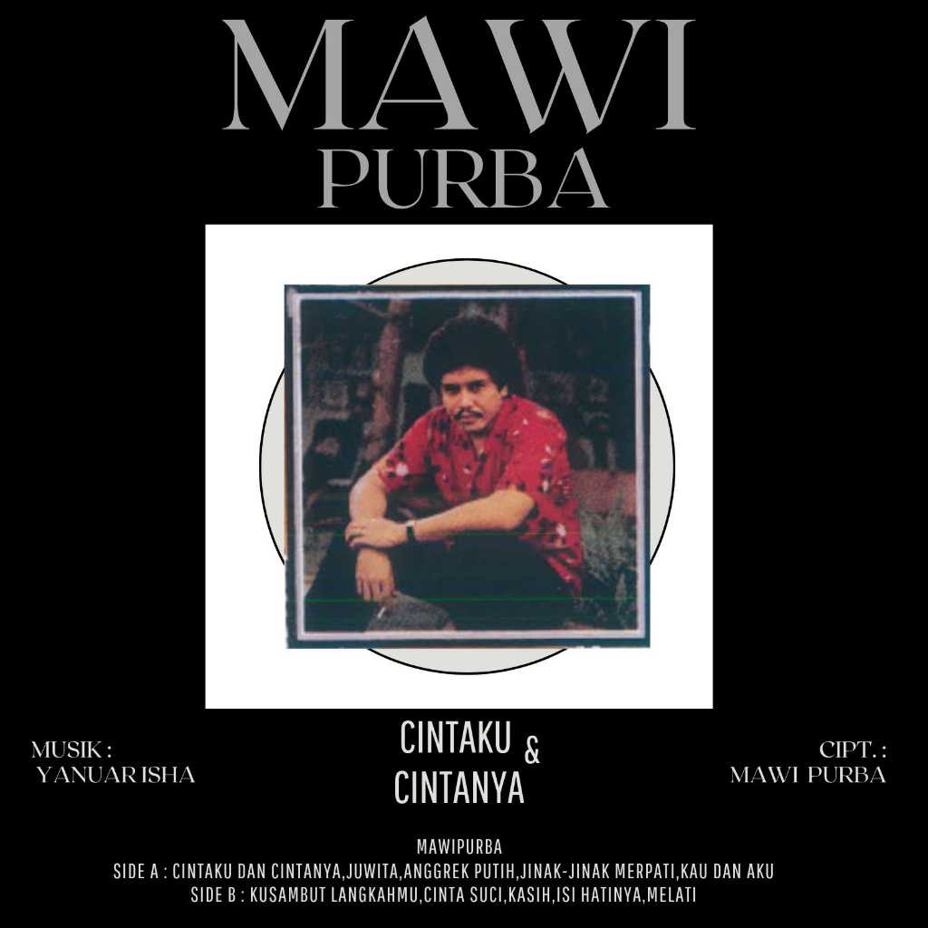 Piringan Hitam-Cintaku dan Cintanya, Mawi Purba