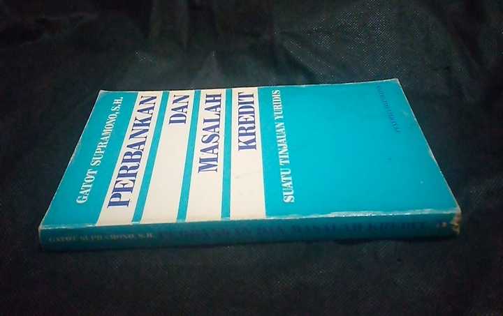 Buku PERBANKAN DAN MASALAH KREDIT - Oleh Gatot Supramono SH - (Suatu Tinjauan Yuridis) - Penerbit Djambatan - Tahun 1995