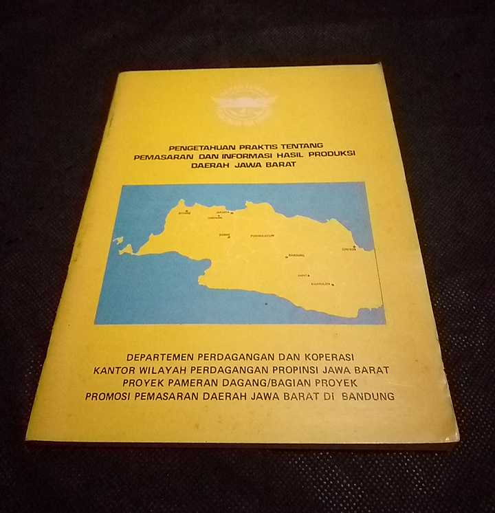 Buku PENGETAHUAN PRAKTIS TENTANG PEMASARAN DAN REFORMASI HASIL PRODUKSI DAERAH JAWA BARAT - Terbitan Dep. Perdagangan dan Koperasi Jabar - Tahun 1979
