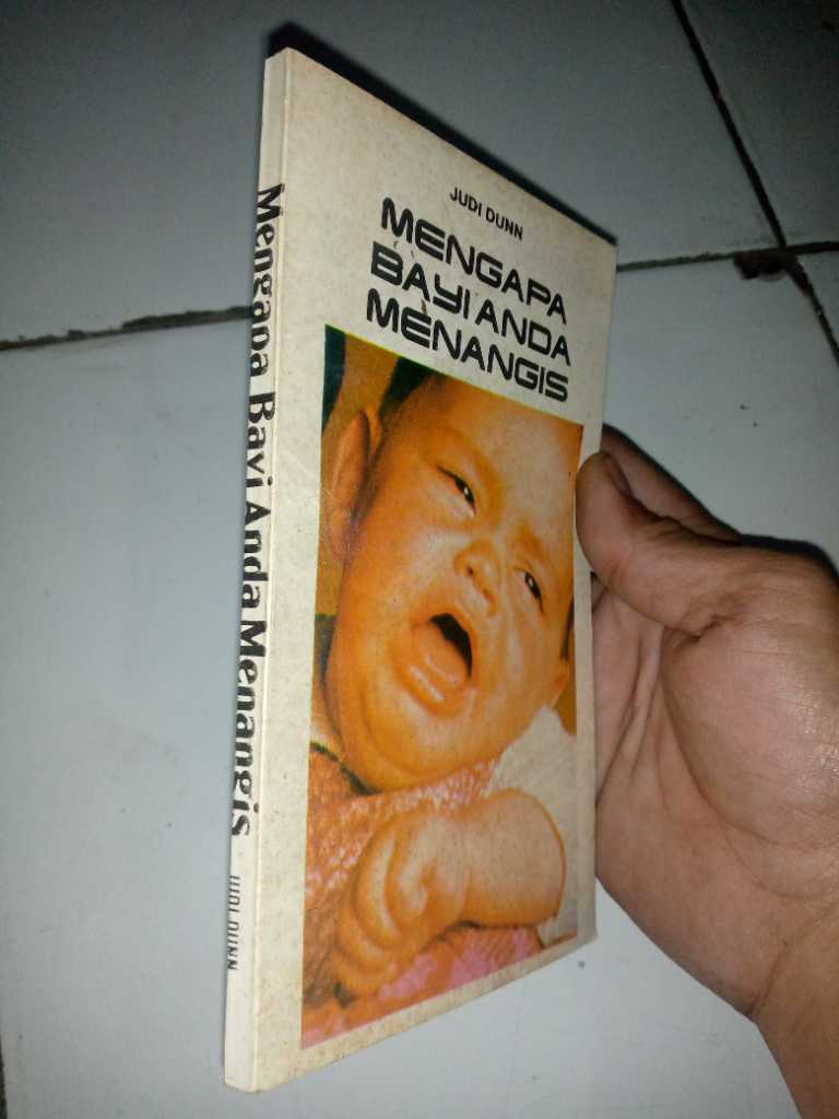 Buku MENGAPA BAYI ANDA MENANGIS By Judi Dunn Penerbit SINAR KUMALA Bandung Cetakan Pertama Tahun 1980