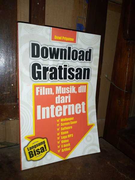 Buku DOWNLOAD GRATISAN FILM MUSIK DARI INTERNET Cetakan Pertama Tahun 2009