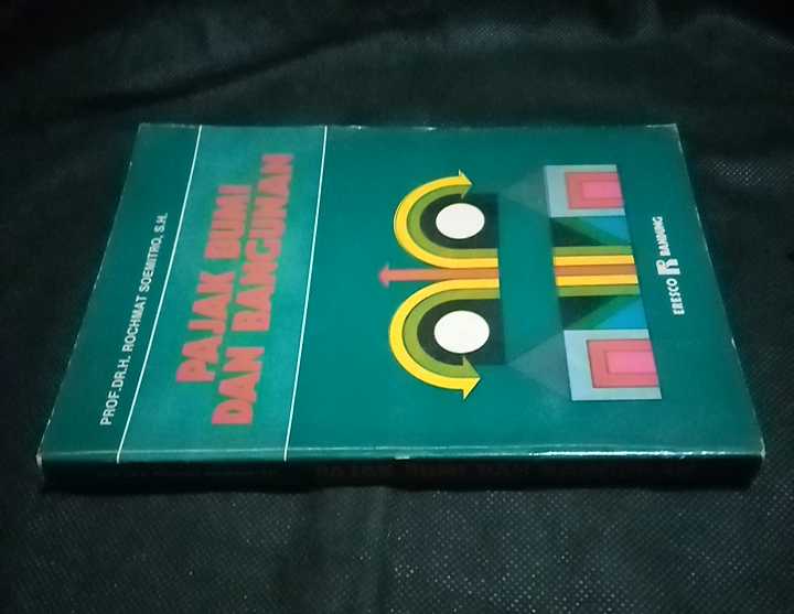 Buku PAJAK BIMI DAN BANGUNAN -  Oleh Prof DR H Rochmat Soemitro SH - Terbitan ERESCO Bandung - Tahun 1986