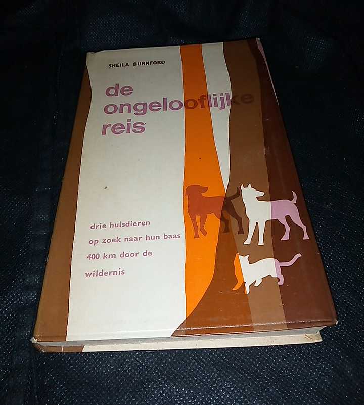 Buku Belanda 1960an - DE ONGELOOFLIJKE REIS ( PERJALANAN YANG LUAR BIASA ) - Door  Sheila Burnfood  - Terbitan Amsterdam - (Tiga Hewan Peliharaan Mencari Pemiliknya 400 km melalui Wilderness )