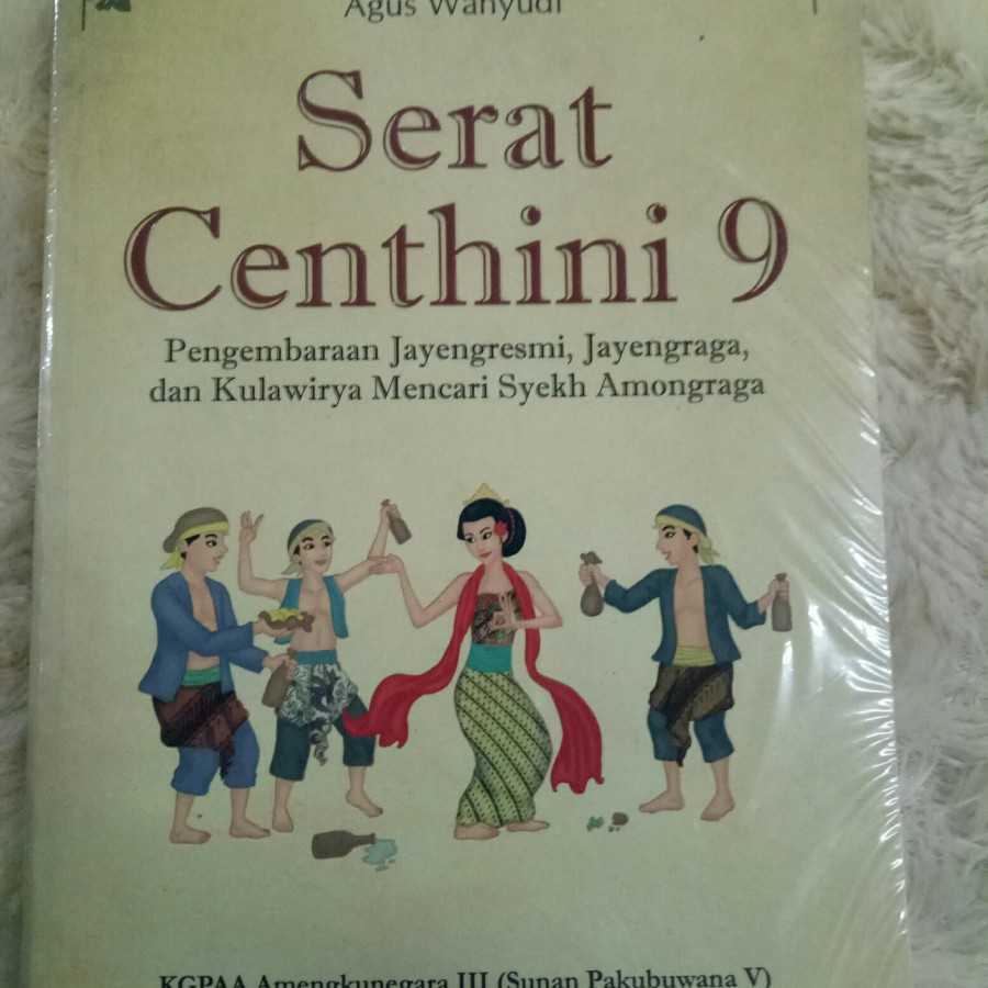Serat centhini 9 ; Pengembaraan jayengresmi, jayengraga, dan kulawirya mencari syekh amongraga