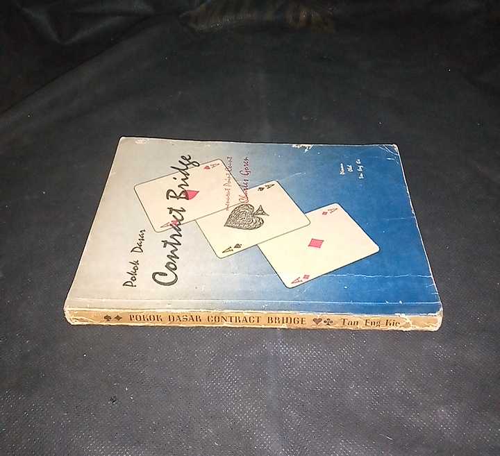 Buku Pokok Dasar Contract Bridge - Oleh Tan Eng Kie - Terbitan Keng PO Djakarta - Tahun 1961