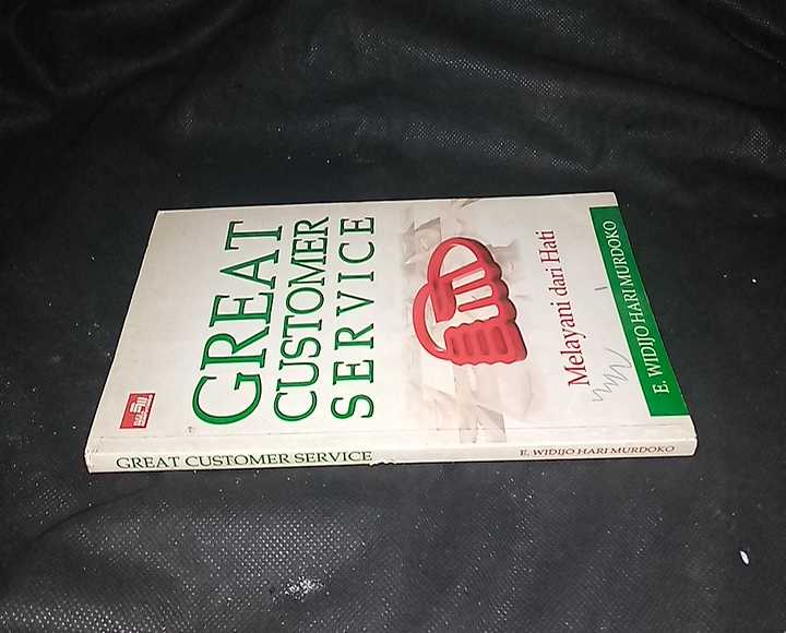 Buku GREAT CUSTOMER SERVICE - Melayani dari Hati - Oleh E Widijo Hari Murdoko - Penerbit Elex Media Komputindo - Cetakan Pertama - Tahun 2007