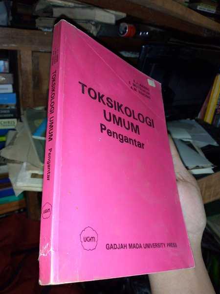 Buku TOKSIKOLOGI UMUM Pengantar Terbitan Gajah Mada University Press Tahun 1993