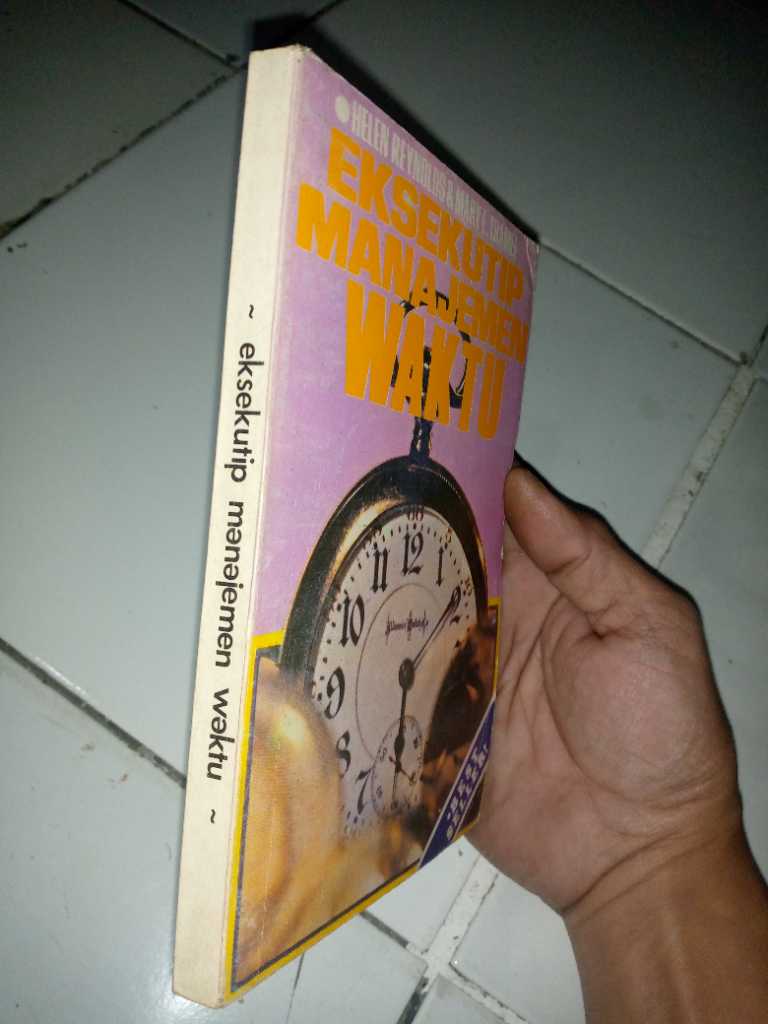 Buku EKSEKUTIP MANAJEMEN WAKTU By Helen Reynolds & Mary E Tramel Penerbit SINAR KUMALA Bandung Cetakan Pertama Tahun 1980