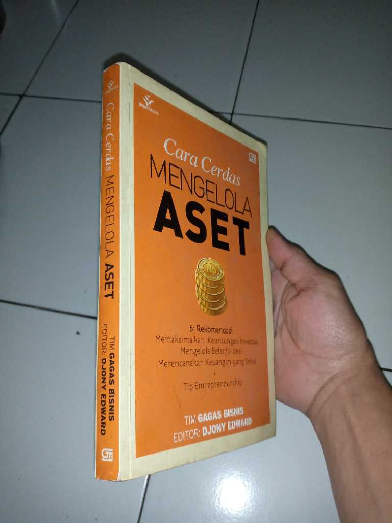 Buku CARA CERDAS MENGELOLA ASET  Oleh Tim GAGAS BISNIS   Editor Djony Edward    Terbitan GRAMEDIA JAKARTA   Tahun 2014