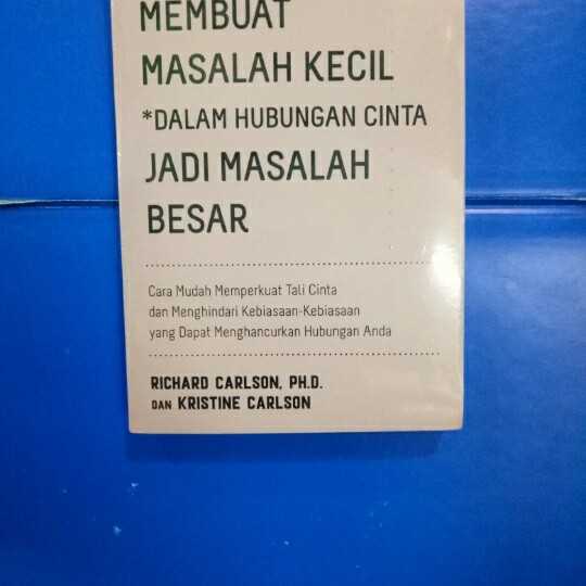 Jangan membuat masalah kecil jadi masalah besar ; cara mudah memperkuat tali cinta dan menghindari  kebiasaan yang dapat menghancurkan hubungan anda.
