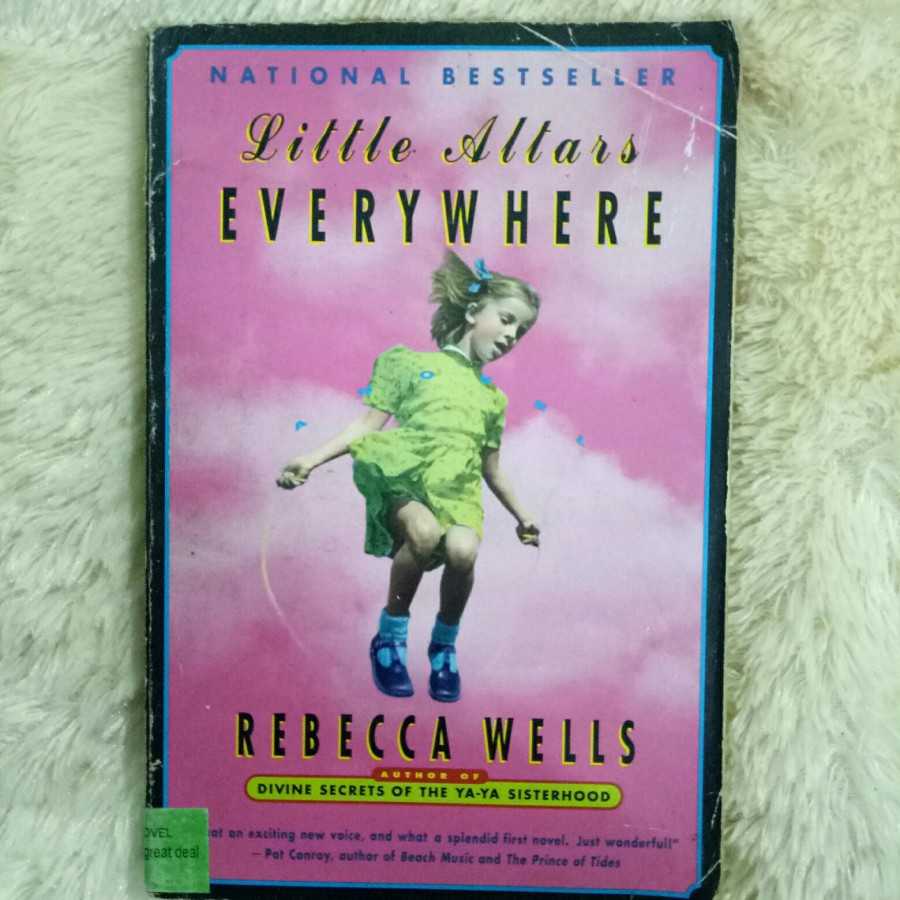 Novel little altars everywhere ; rebecca wells author of divine secrets of the ya ya sisterhood