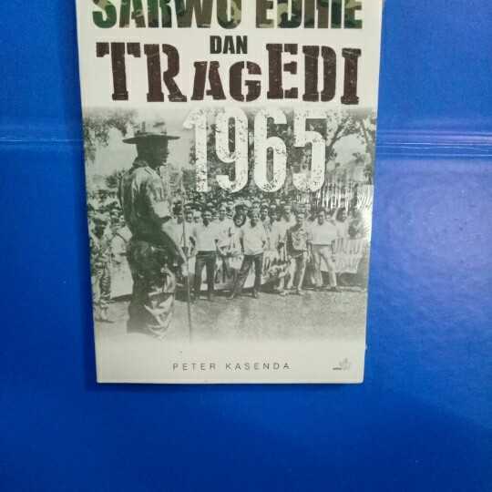 Sarwo edhi dan tragedi 1965 ; PETER KASENDA