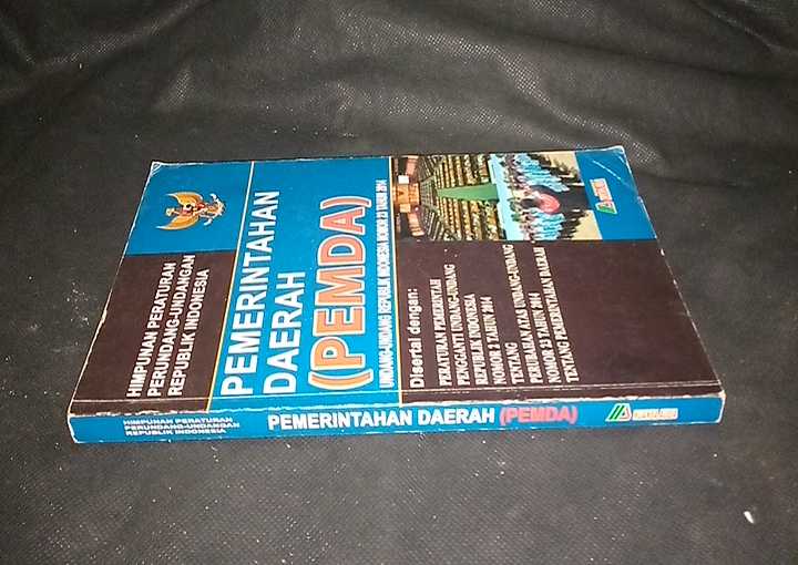 Buku Himpunan Peraturan Perundang - Undangan Republik Indonesia PEMERINTAH DAERAH ( PEMDA ) Nomor 23 tahun 2014 - Penerbit Nuansa Aulia - Cetakan Pertama
