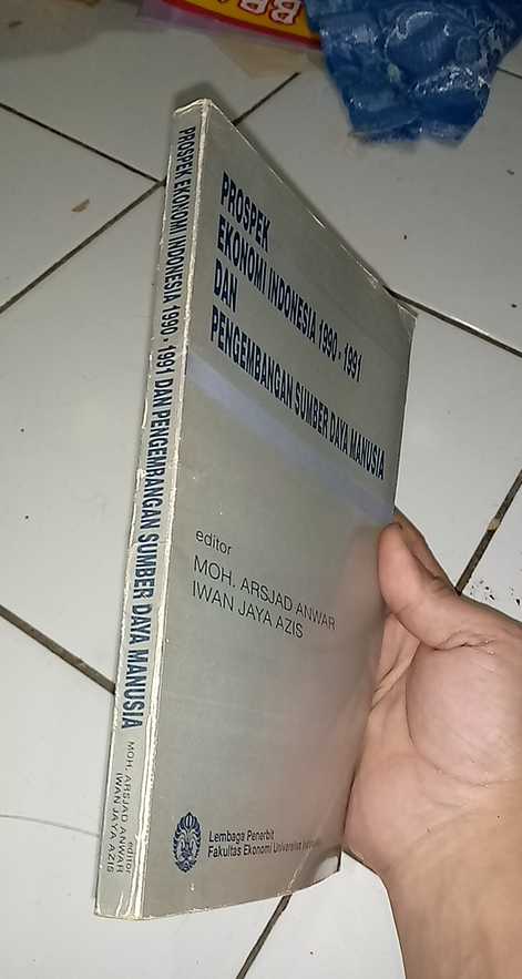 Buku PROSPEK EKONOMI INDONESIA 1990 - 1991 DAN PENGEMBANGAN SUMBER DAYA MANUSIA - Penerbit Fak. Univ.  Ind. Tahun 1990