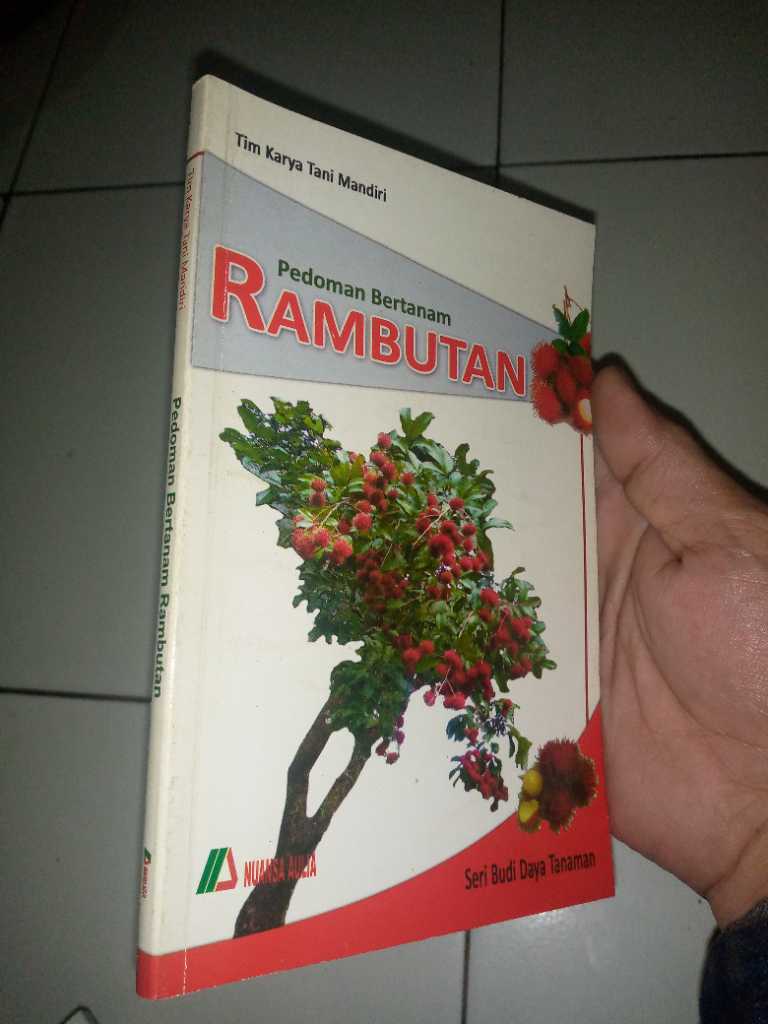 Buku 2013 Pedoman Bertanam RAMBUTAN Oleh Tim Karya Tani Mandiri Penerbit CV Nuansa Aulia Cetakan Pertama