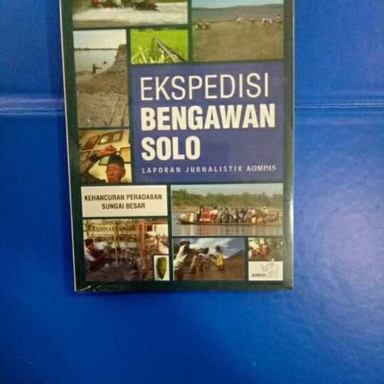 Ekspedisi bengawan solo ; kehancuran peradaban sungai besar
