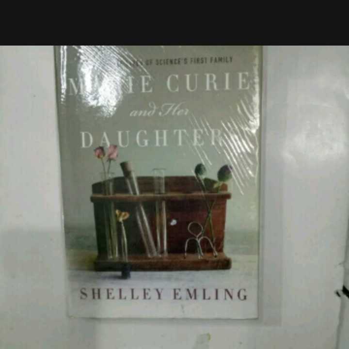 Marie curie and daughters ; Shelley emling