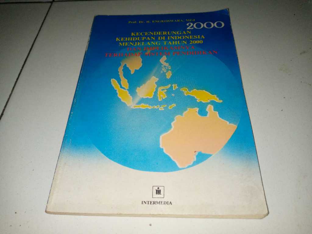 Buku KECENDERUNGAN KEHIDUPAN DI INDONESIA MENJELANG TAHUN 2000 dan Aplikasinya Terhadap Sistem Pendidikan Oleh Prof Dr H Engkoswara Tahun 1986