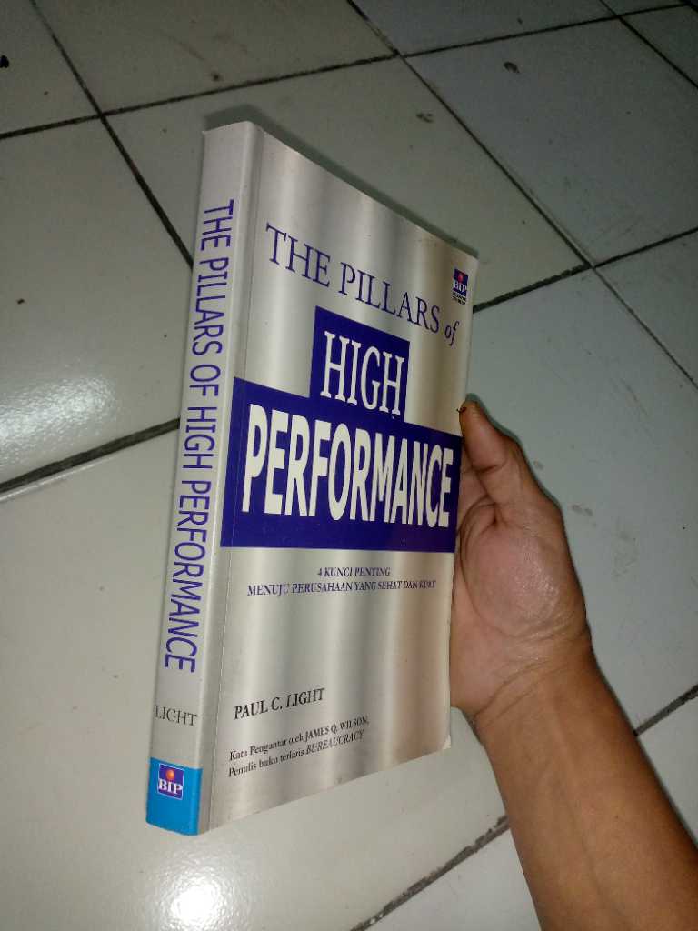 Buku THE PILLARS OF HIGH PERFORMANCE Oleh Paul C Light Terbitan PT Bhuana Ilmu Populer Tahun 2008