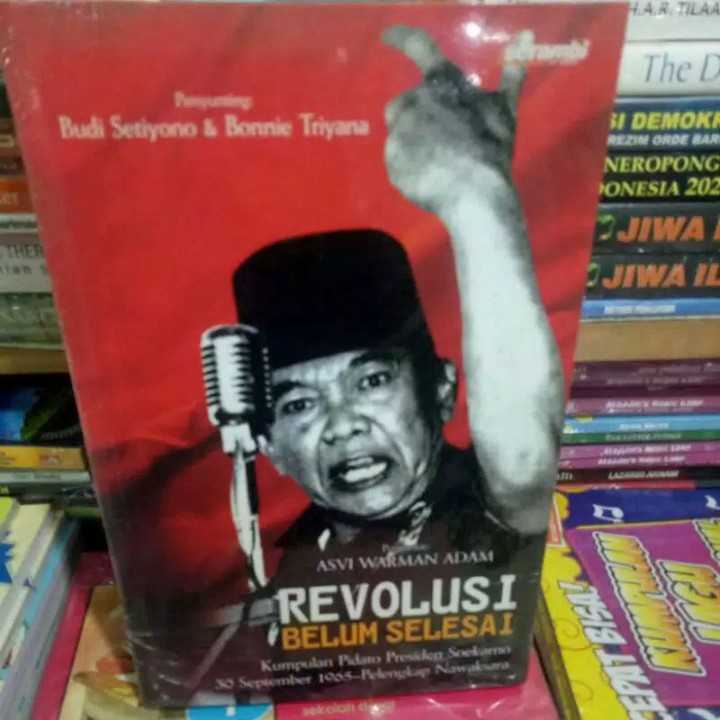 Revolusi belum selesai buku ; kumpulan pidato president SOEKARNO 30 September.