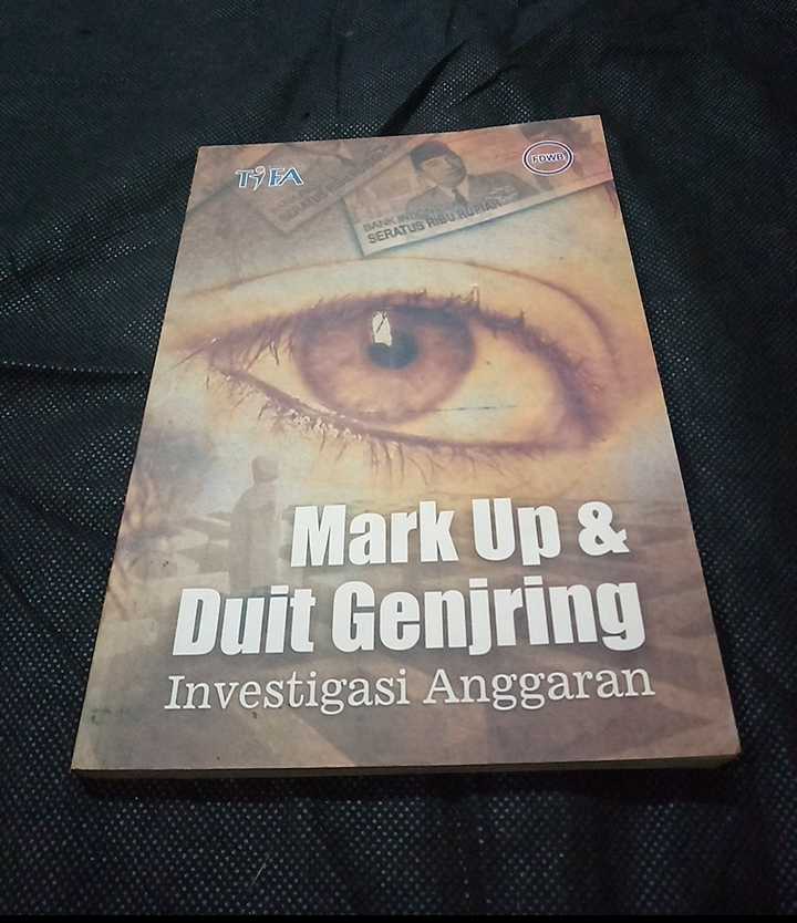Buku MARK UP & DUIT GENJRING - Investasi Anggaran - Oleh Forum Diskusi Wartawan Bandung - Penerbit BUMI AKSARA JAKARTA - Cetakan Pertama - Tahun 2008