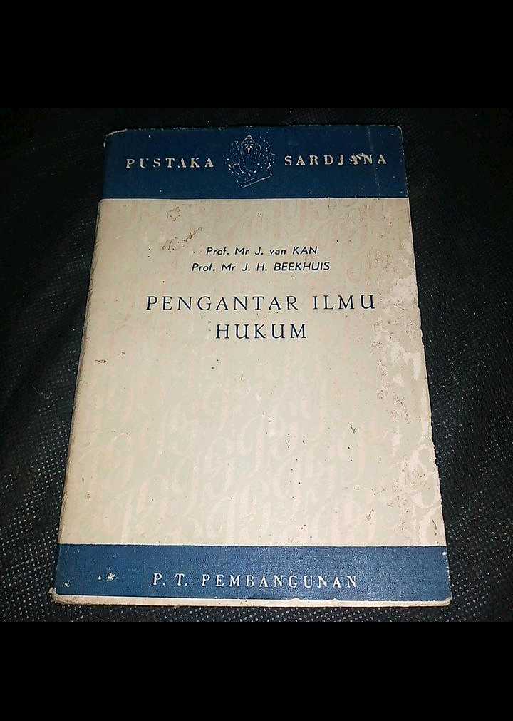 Buku Pustaka Sardjana 1960 - PENGANTAR ILMU HUKUM - Oleh Prof Mr J Van Kan & Prof Mr J.H Beekhuis - Terbitan PT Pembangunan - Masih EDJAAN LAMA