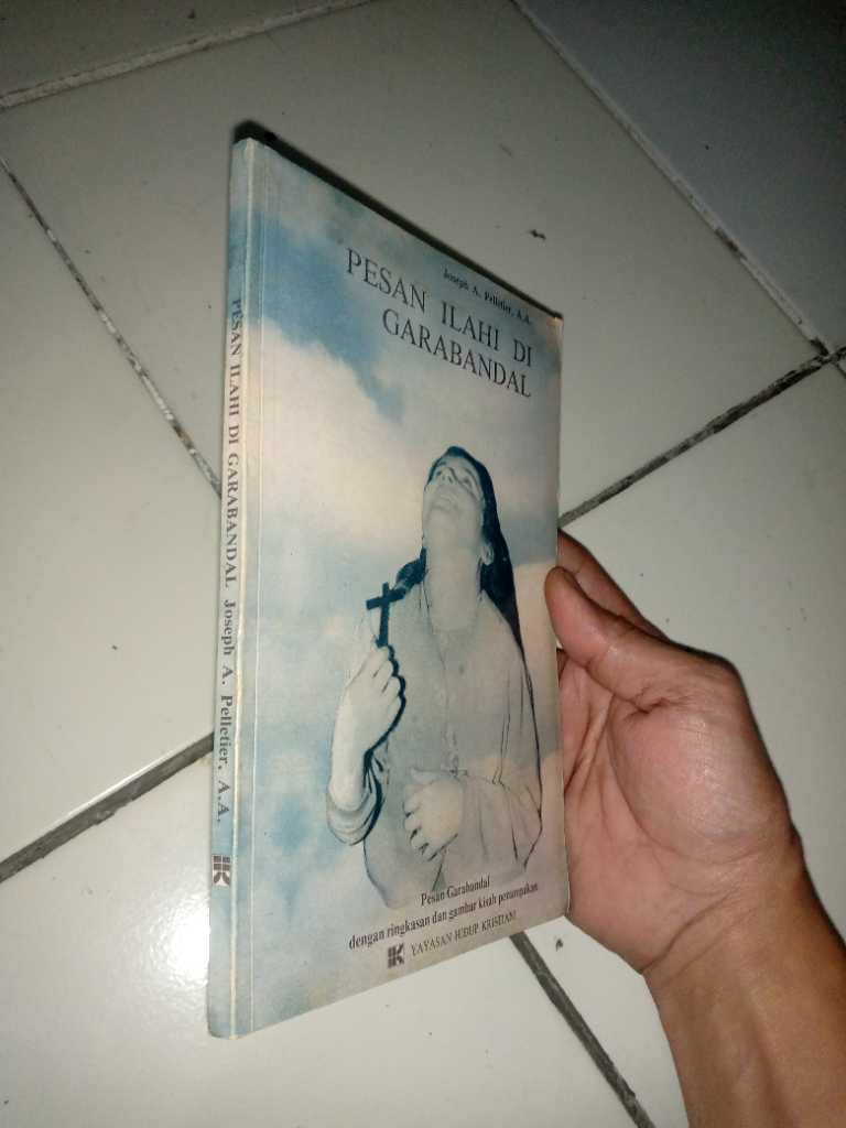 Buku Tua Rohani 1988 PESAN ILAHI DI GARABANDAL Oleh P Subroto Widjojo SJ Terbitan YAYASAN HIDUP KRISTIANI Cetakan Pertama