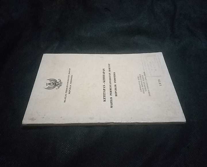 Buku Tahun 1973 KETETAPAN KETETAPAN MAJELIS PERMUSYAWARATAN RAKYAT REPUBLIK INDONESIA Diperbanyak oleh DPRD Tingkat 1 Jawa Timur