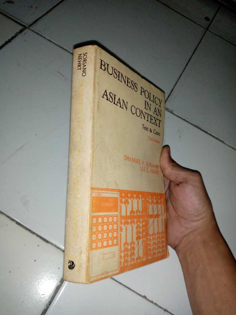 Buku 1989 BUSINESS POLICY IN AN ASIAN CONTEXT Text & Cases By Emanuel V Soriano Terbitan SINAG-TALA MANILA
