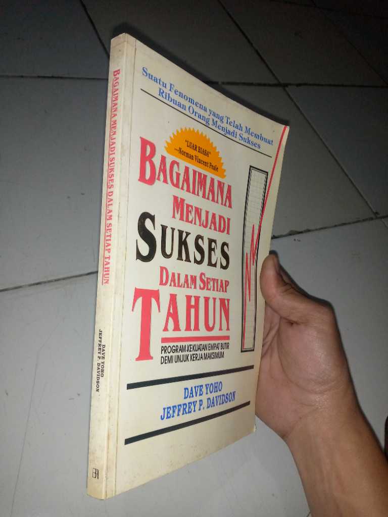 Buku BAGAIMANA MENJADI SUKSES DALAM SETIAP TAHUN    Suatu Fenomena yang Telah Membuat Ribuan Orang Menjadi Sukses    Terbitan BINARUPA AKSARA  Tahun 1994