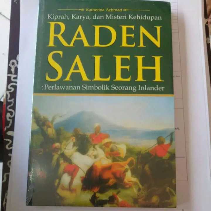 Raden Saleh ; Perlawanan Simbolik Seorang Inlander