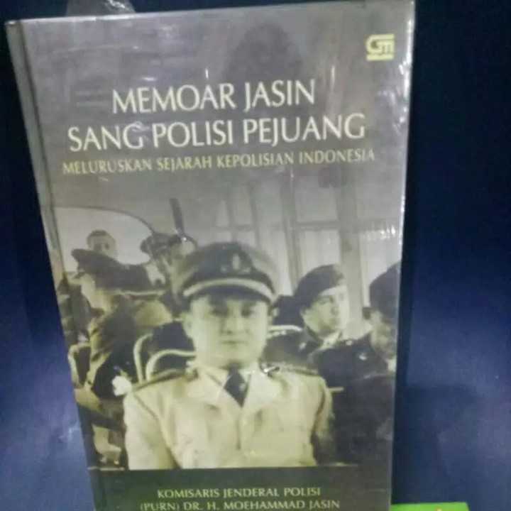 Memorial jasin sang polisi pejuang ; Meluruskan sejarah kepolisian indonesia.