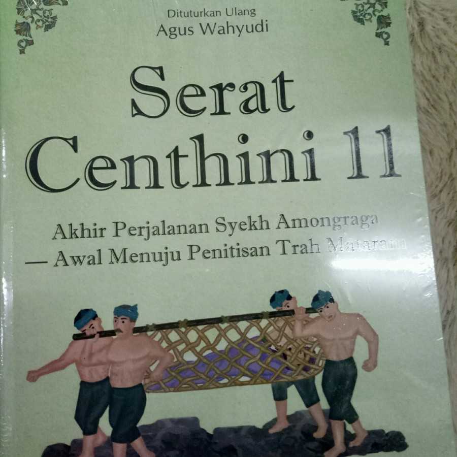 Serat centhini 11 ; Akhir perjalanan syekh amongraga awal menuju penitisan trah mataram