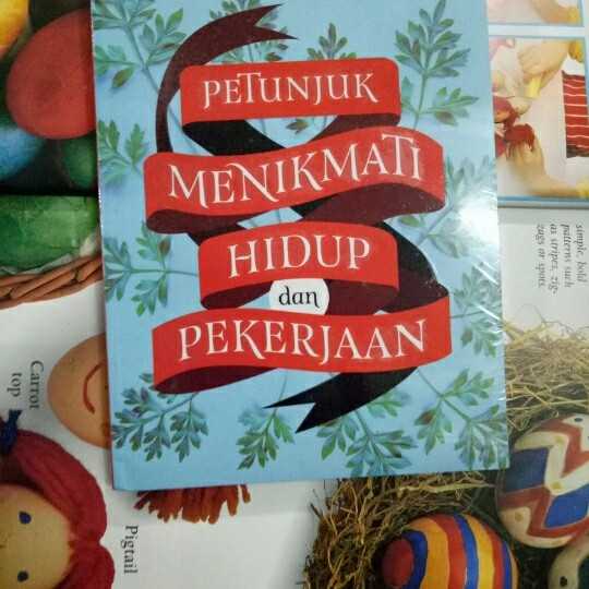 Petunjuk menikmati hidup dan pekerjaan