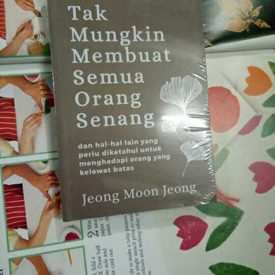 Tak mungkin membuat semua orang senang; Dan hal hal lain yang perlu diketahui untuk menghadapi orang yang kelewat batas