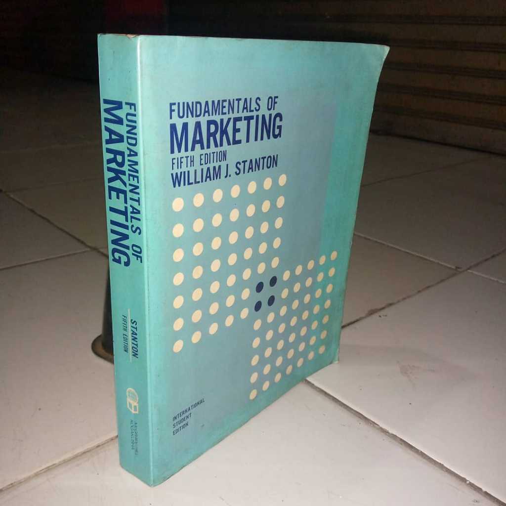 BUKU 1978 FUNDAMENTALS OF MARKETING By William J Stanton Terbitan University of MASSACHUSETTS Printed in TOKYO JAPAN