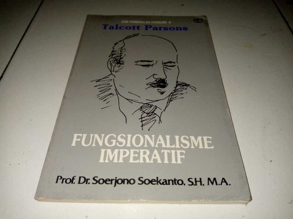 Buku FUNGSIONALISME IMPERATIF Oleh Prof Dr Soerjono Soekanto SH MA Penerbit CV RAJAWALI Jakarta Cetakan Pertama Tahun 1986