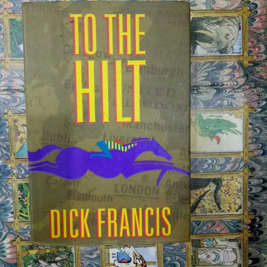 Novel To the hilt  Dick francis