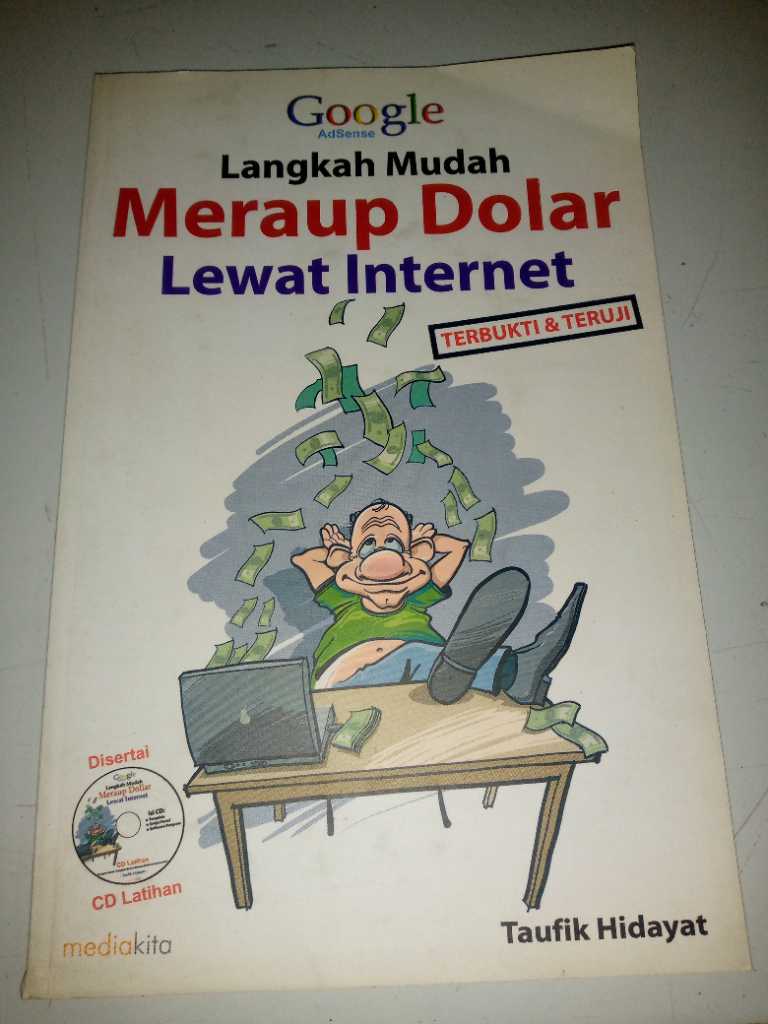Buku LANGKAH MUDAH MERAUP DOLAR LEWAT INTERNET Oleh Taufik Hidayat Terbitan Media Kita Tahun 2007