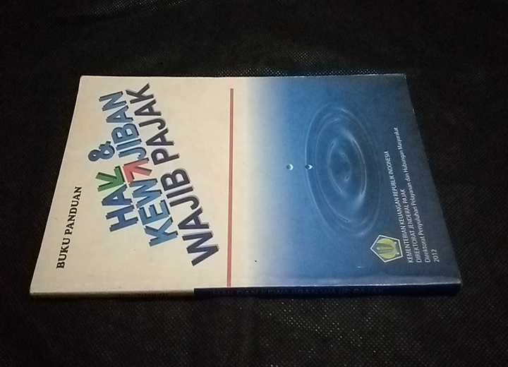 Buku Panduan HAK & KEWAJIBAN WAJIB PAJAK - Terbitan DIRJEN Pajak -Penyuluhan Pelayanan - Tahun 2012