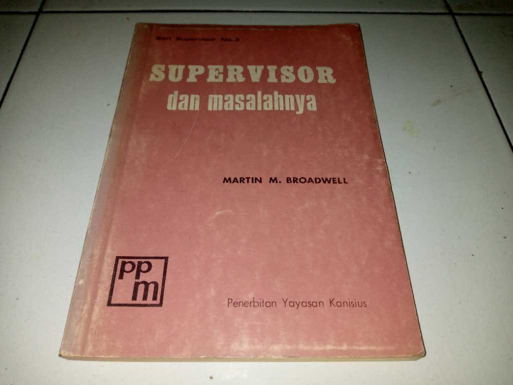Buku SUPERVISOR DAN MASALAHNYA Penerbit Yayasan KANISIUS Tahun 1972