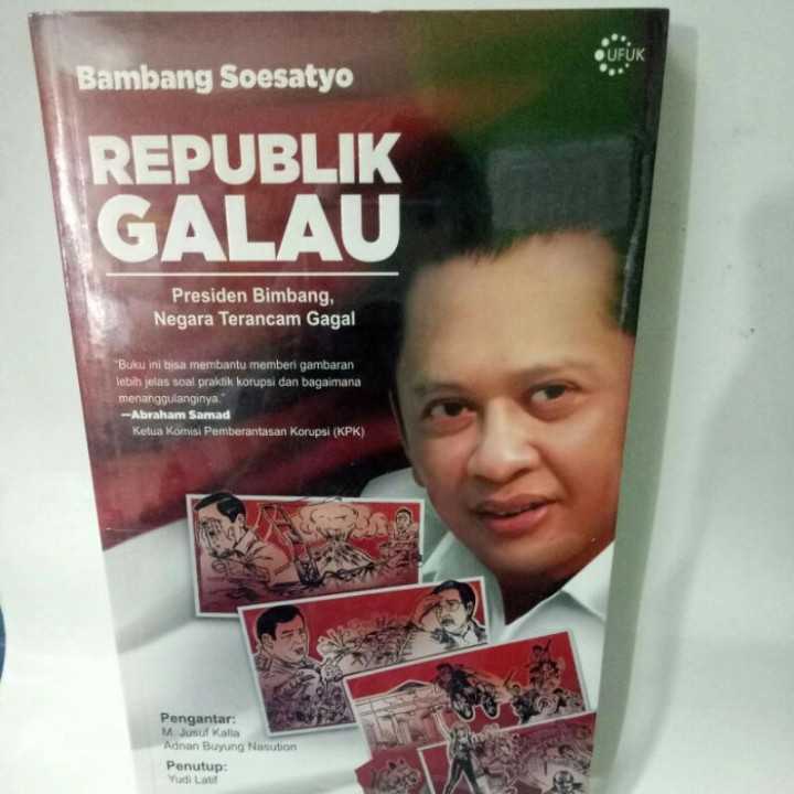 Republik galau ; Presiden bimbang, negara terancam gagal.