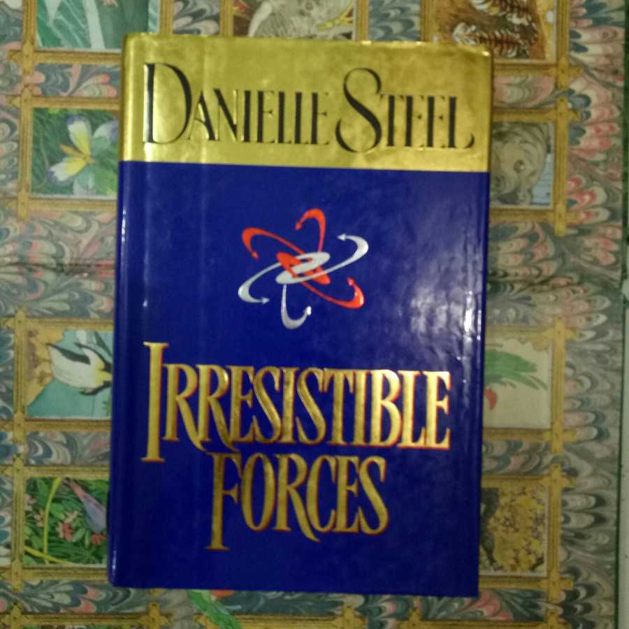 Novel Danielle steel irresistible forces