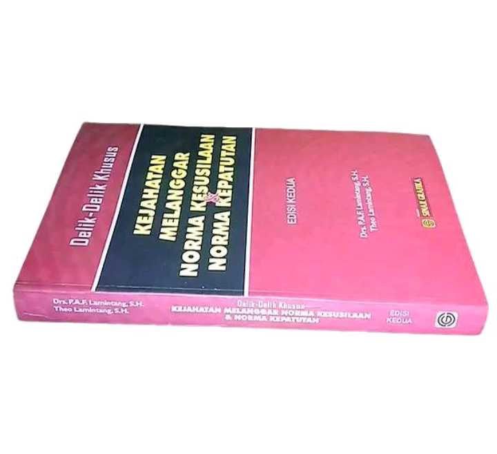 Buku Delik - Delik Khusus KEJAHATAN MELANGGAR NORMA KESUSILAAN NORMA KEPATUTAN - Terdapat Banderol Harga Pembelian Saat itu Senilai Rp 80 ribu - Terbitan Sinar Grafika - Tahun 2011