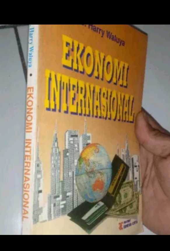 Buku EKONOMI INTERNASIONAL  Oleh Drs Harry Waluya     Penerbit RINEKA CIPTA  Tahun 1995