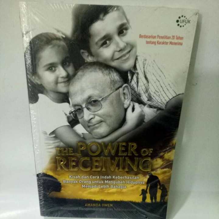 The power of receiving ; kisah dan cara indah keberhasilan banyak orang untuk mengubah hidupnya menjadi lebih baik lagi.