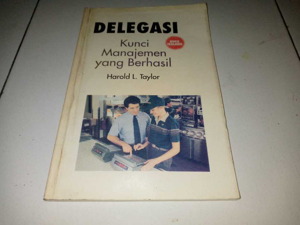 Buku DELEGASI Kunci Manajemen yang Berhasil Penerbit BINARUPA AKSARA Cetakan Pertama Tahun 1993